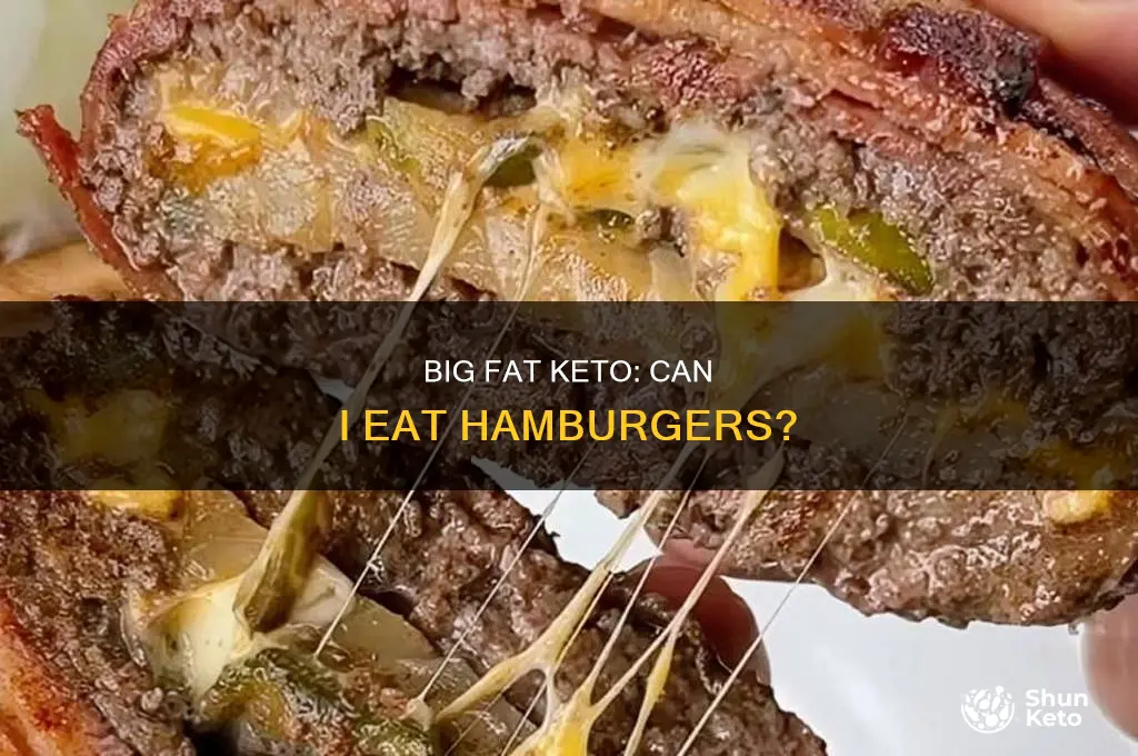 can i eat big fat hamburgers on keto