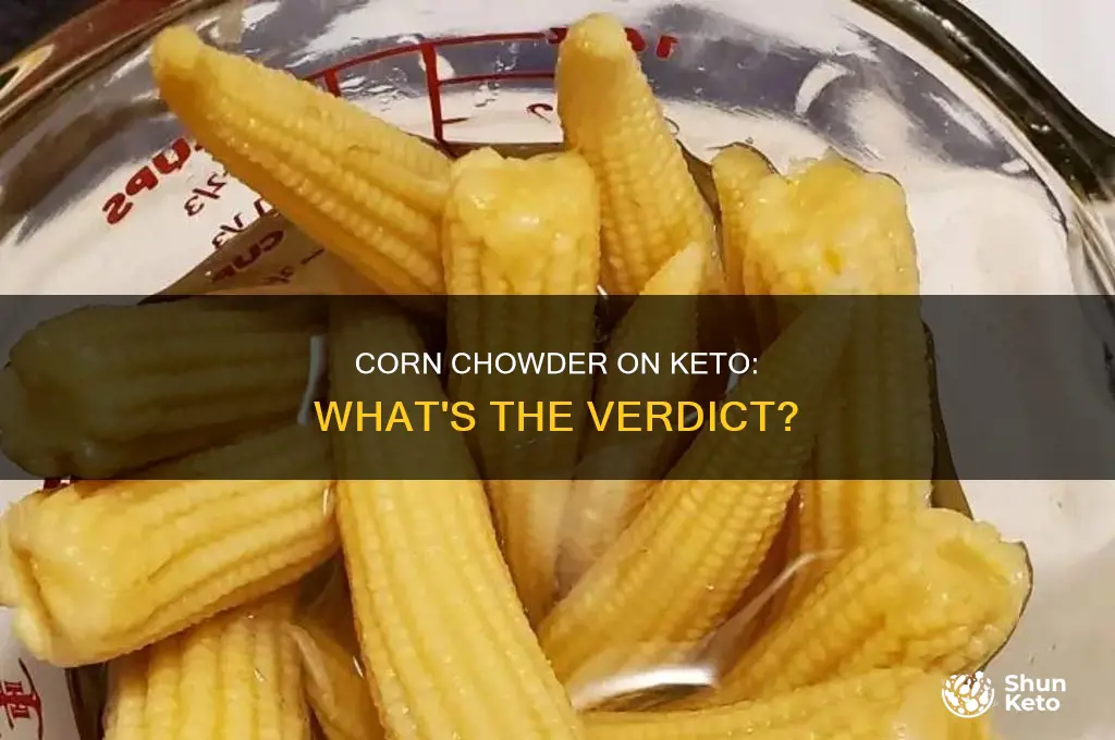 can i eat corn chowder on keto