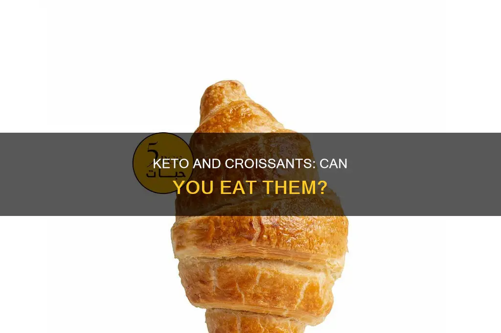 can i eat croissants on keto