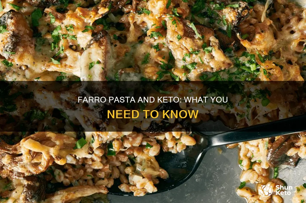can i eat farro pasta on keto