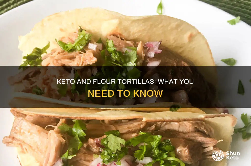 can i eat flour tortilals on keto