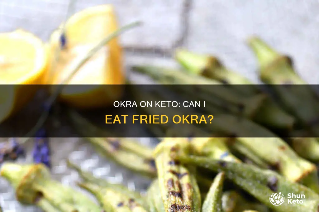 can i eat fried okra on keto
