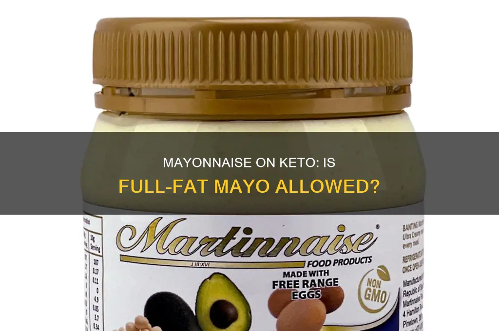 can i eat full fat mayonnaise on keto diet