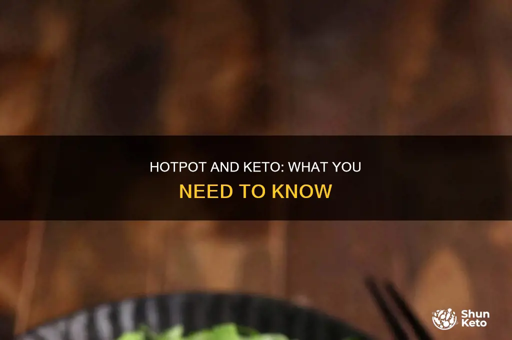 can i eat hotpot during keto diet