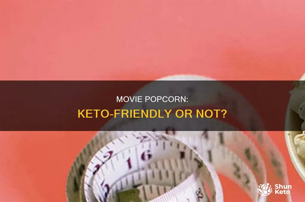 can i eat movie popcorn on keto