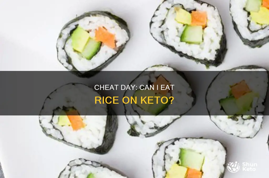can i eat rice on keto cheat day