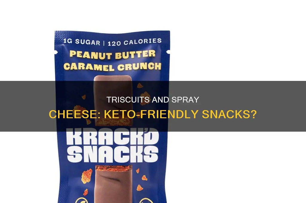can i eat triscuits and spray cheese on keto