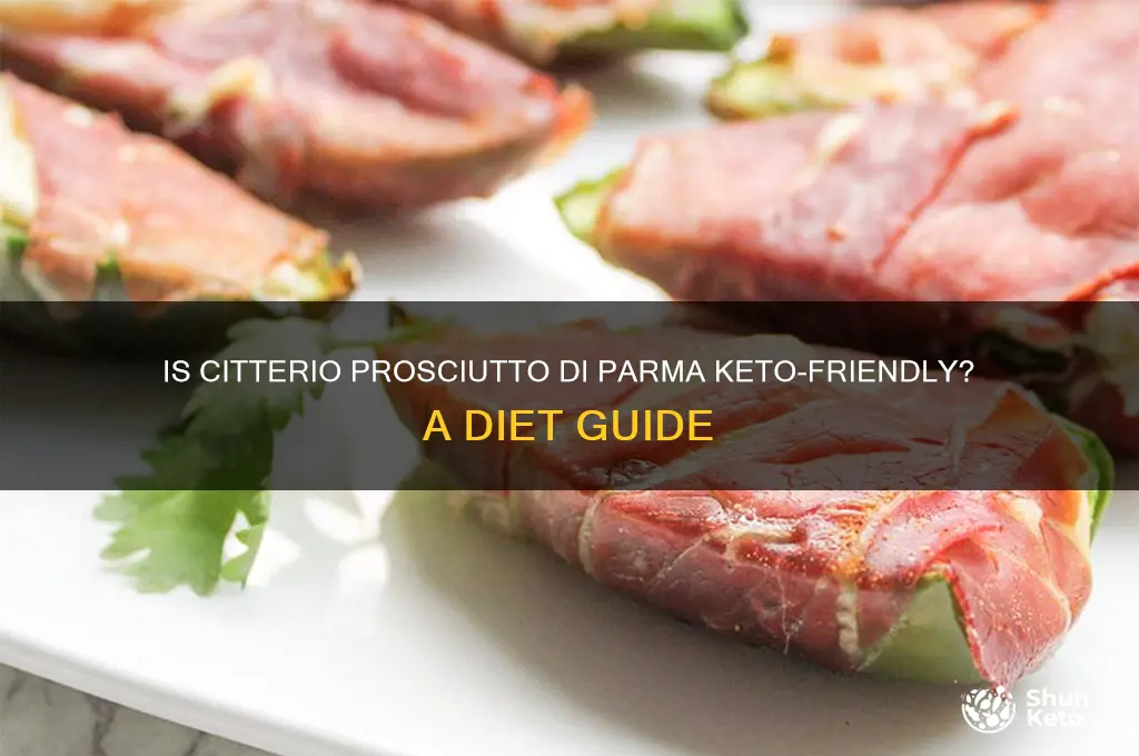 can i eatcitterio prosciutto di parma on keto