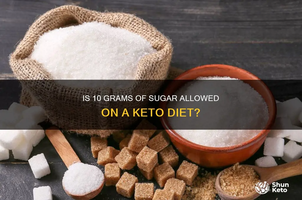 can i have 10gr of sugar on keto