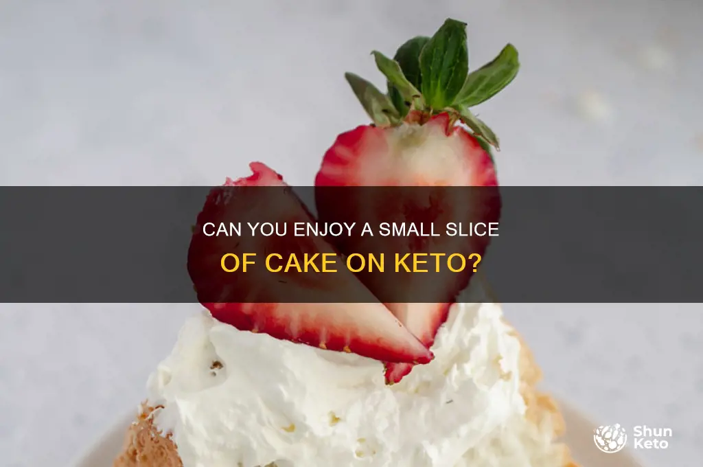 can i have a small piece of cake on keto