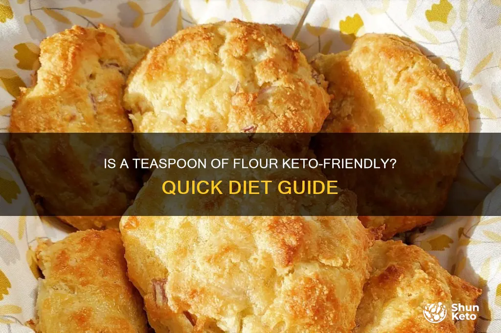 can i have a teaspoon of flour on keto diet