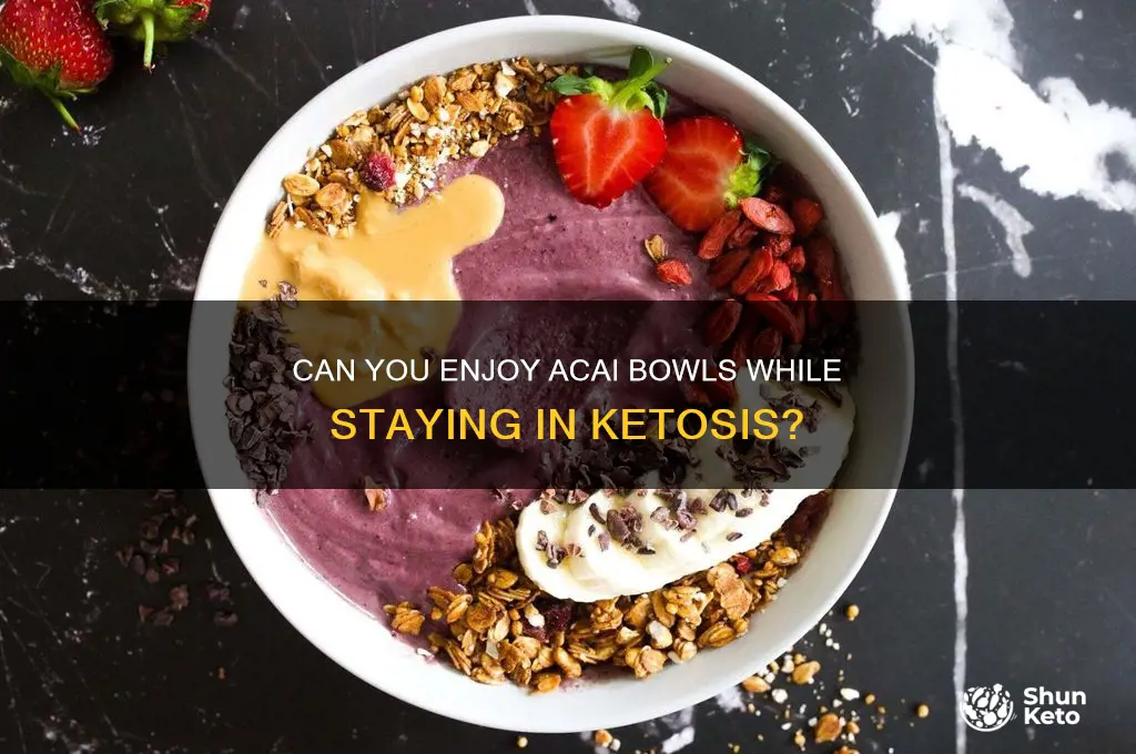 can i have acai bowl on keto