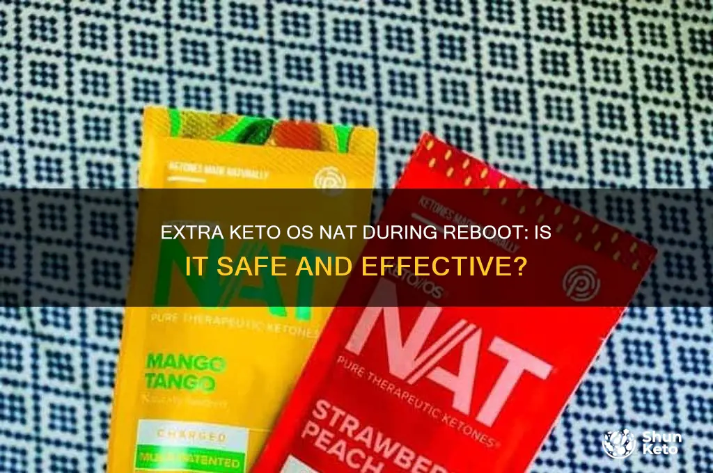 can i have an extra keto os nat during reboot