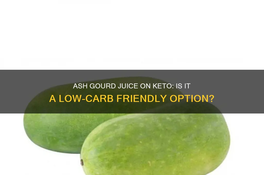 can i have ash gourd juice on keto diet