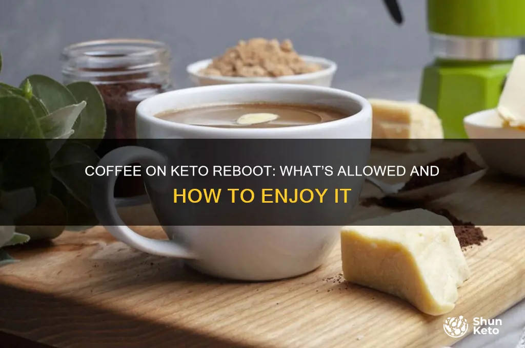 can i have coffee on keto reboot