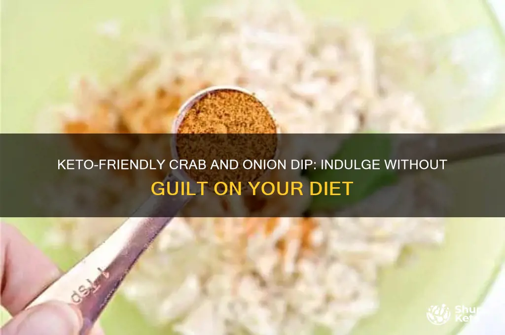 can i have crab dip and onion dip on keto