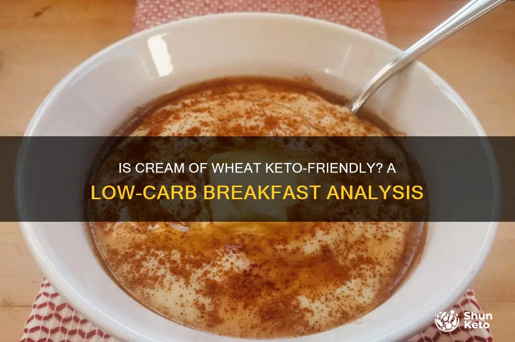can i have cream of wheat on keto