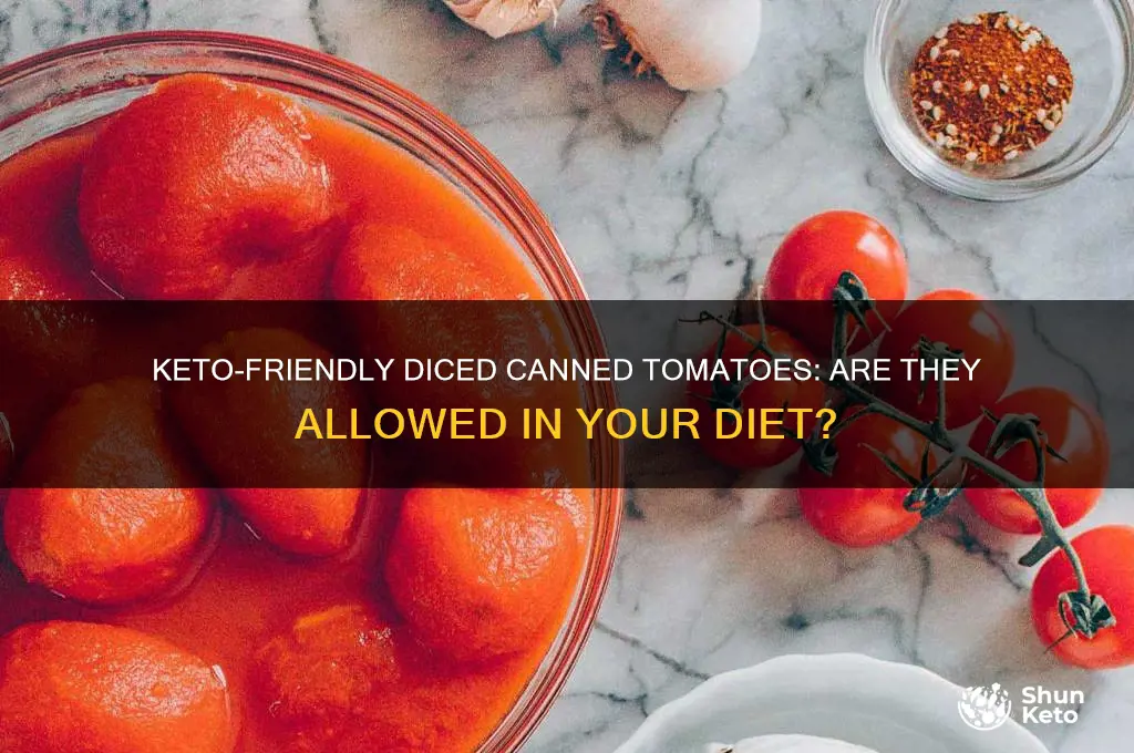can i have diced tomatoes in can on keto