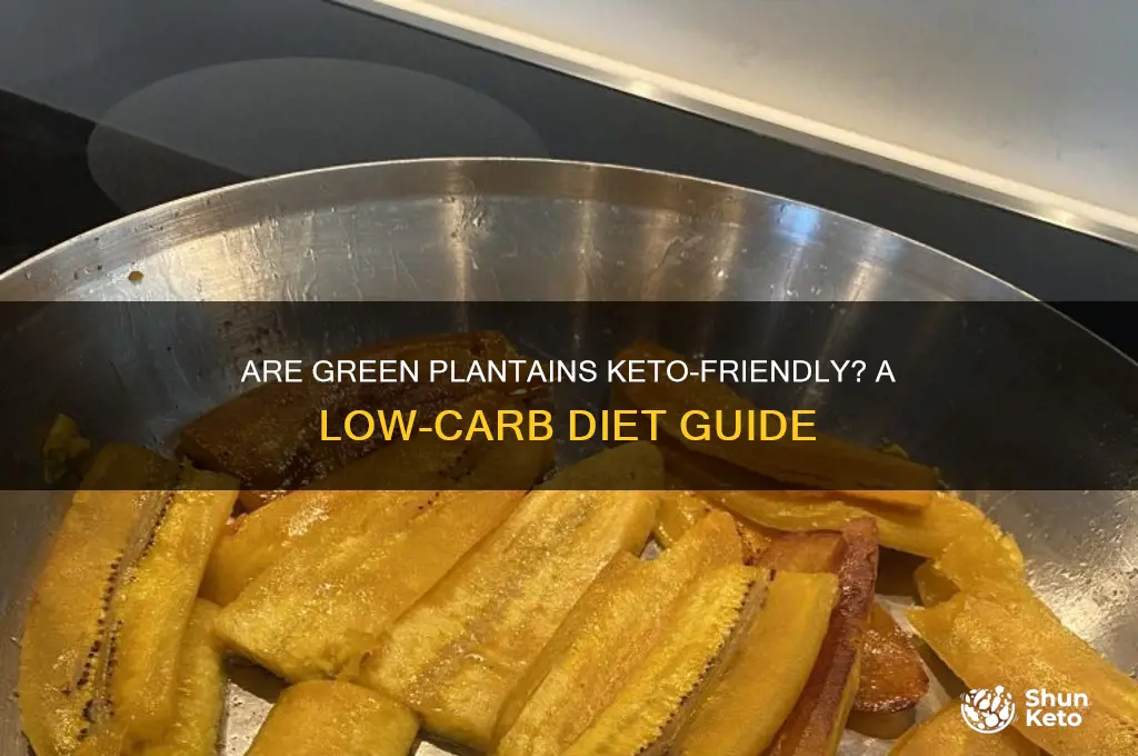 can i have green plantains on keto
