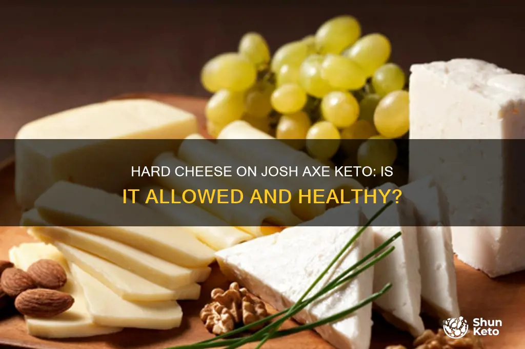 can i have hard cheese on josh axe keto