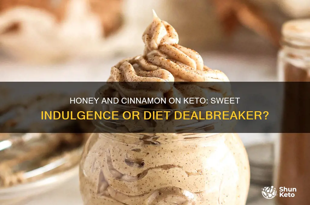 can i have honey and cinnamon on the keto diet