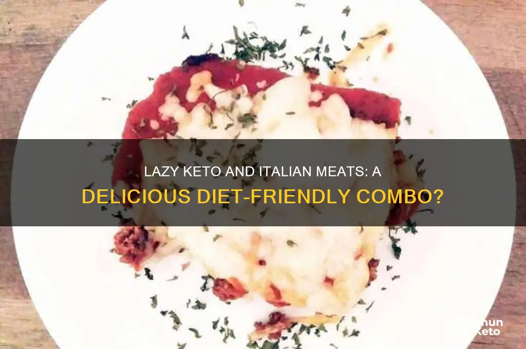 can i have italian meats in lazy keto diet