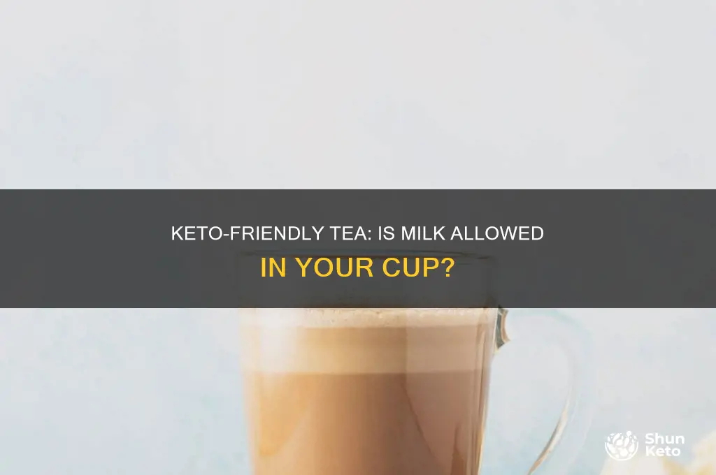 can i have milk in my tea on keto