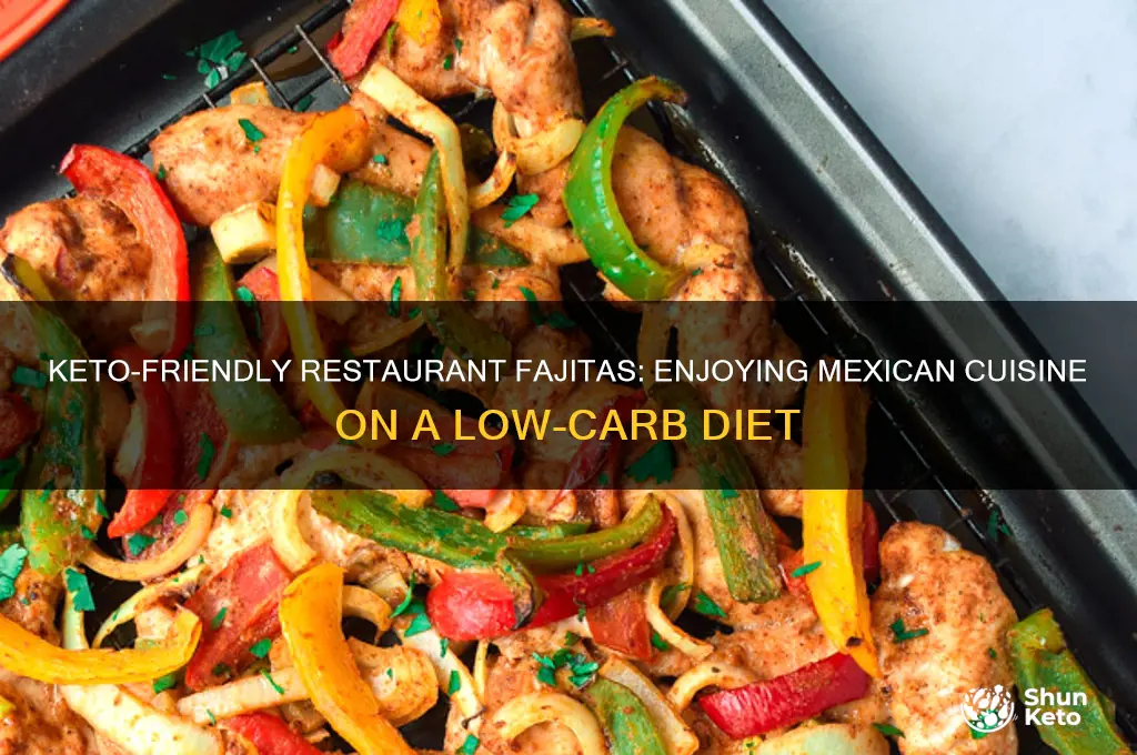 can i have restaurant fajitas on keto diet