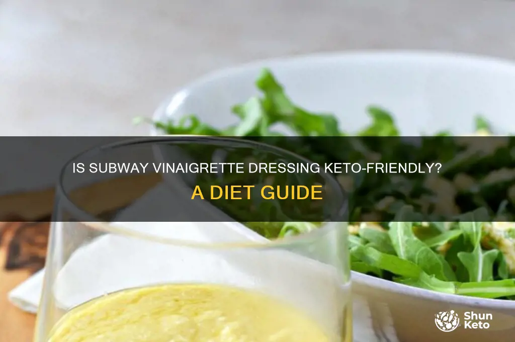 can i have subway vinaigrette dressing on the keto diet