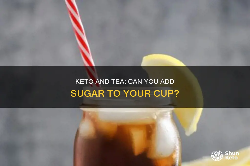 can i have sugar in my tea on keto diet