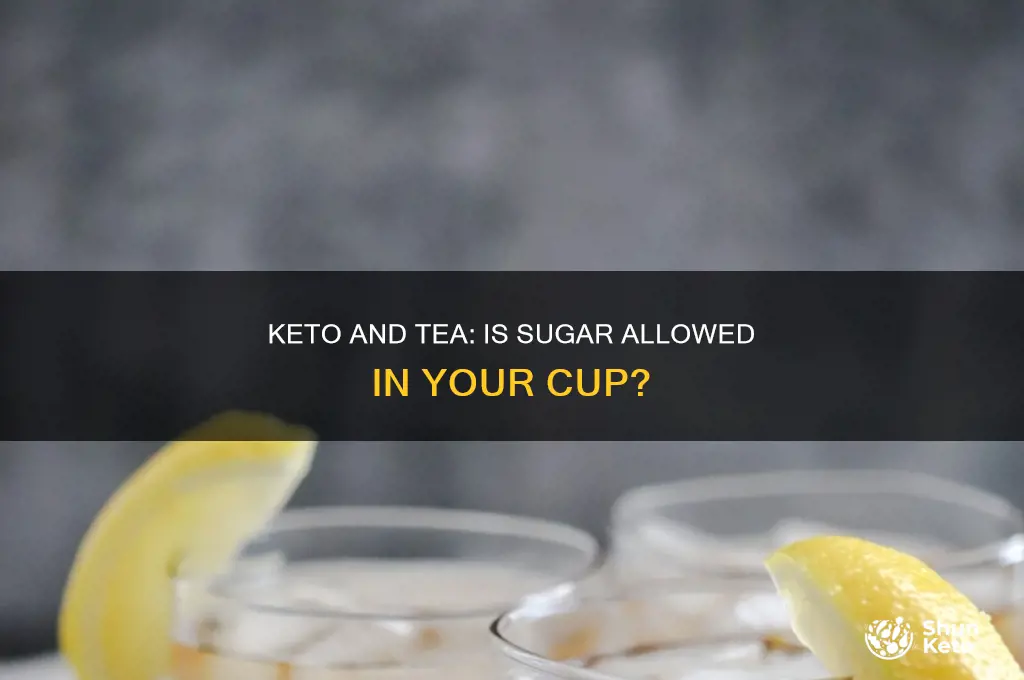 can i have sugar in my tea on keto