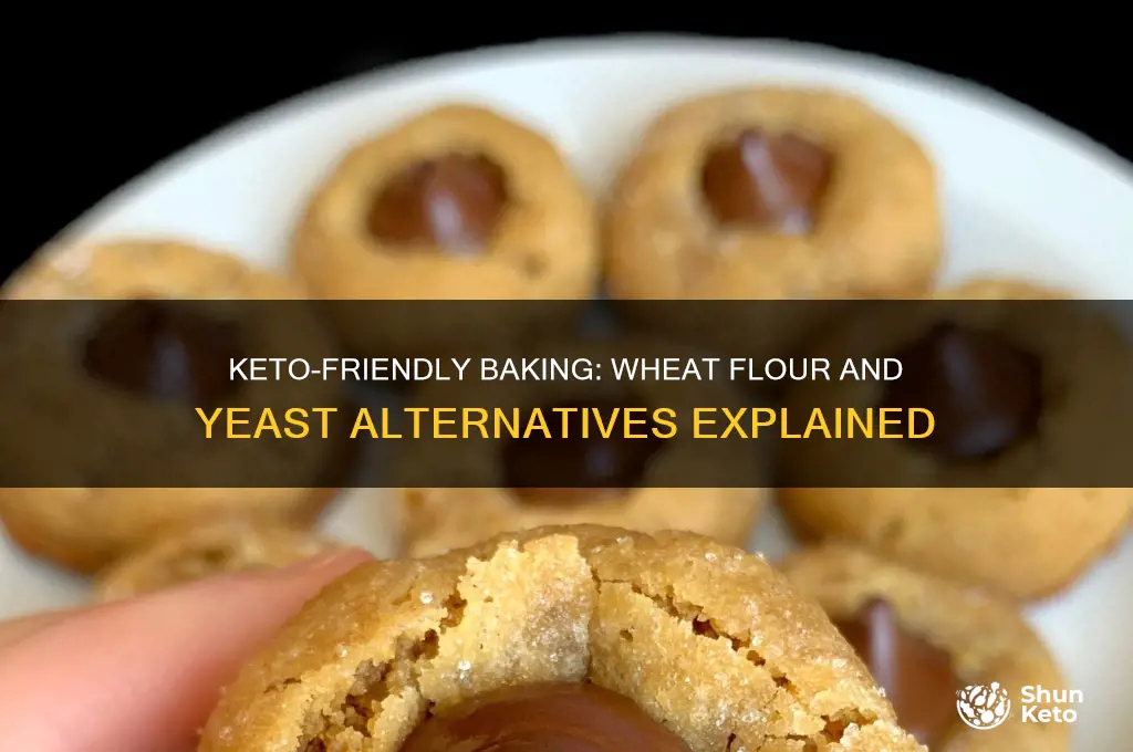 can i have wheat flour or yeast on keto