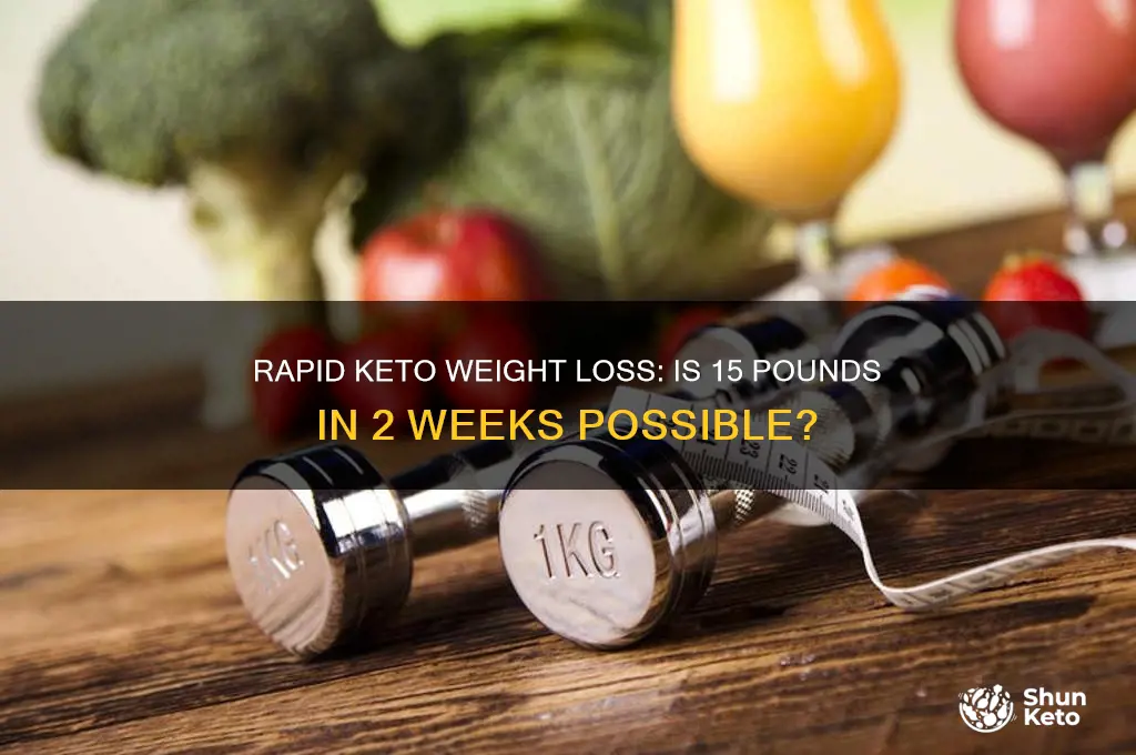 can i lose 15 pounds in 2 weeks on keto