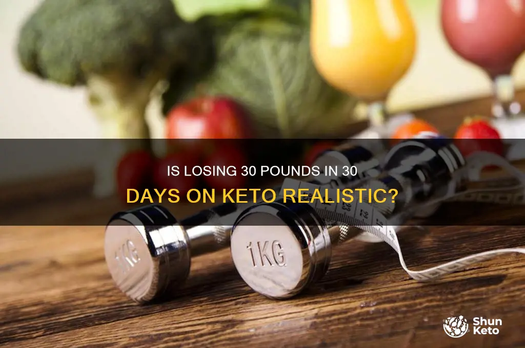 can i lose 30 pounds in 30 days on keto