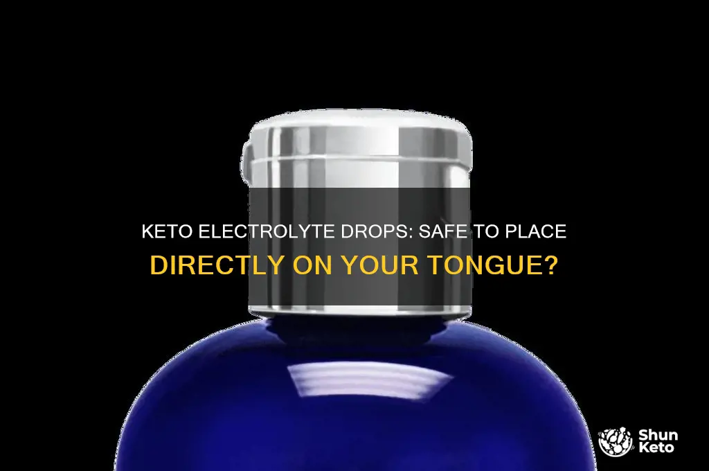 can i put keto electrolytre deops directly on my tongue