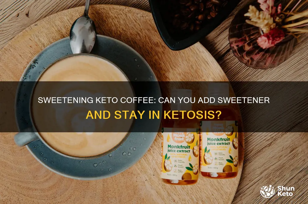 can i put sweetener in keto coffee