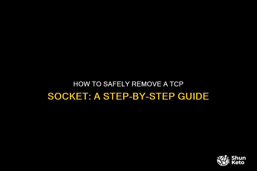 can i remove a tcp so ket