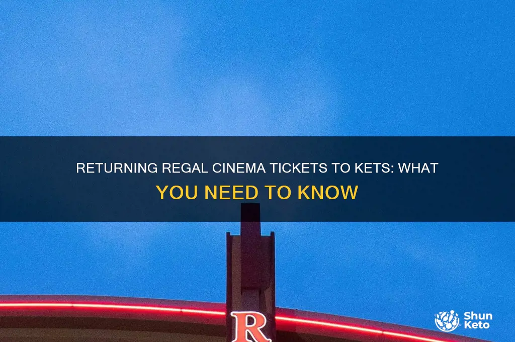 can i return my regal cinema to kets