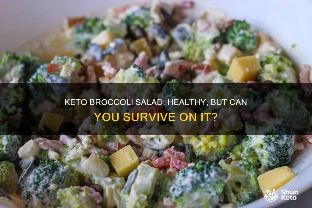 can i survive by eat broccoli salad on keto