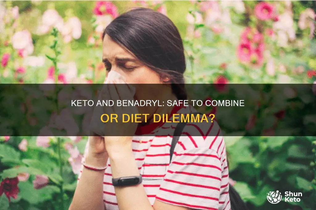 can i take benadryl on keto diet