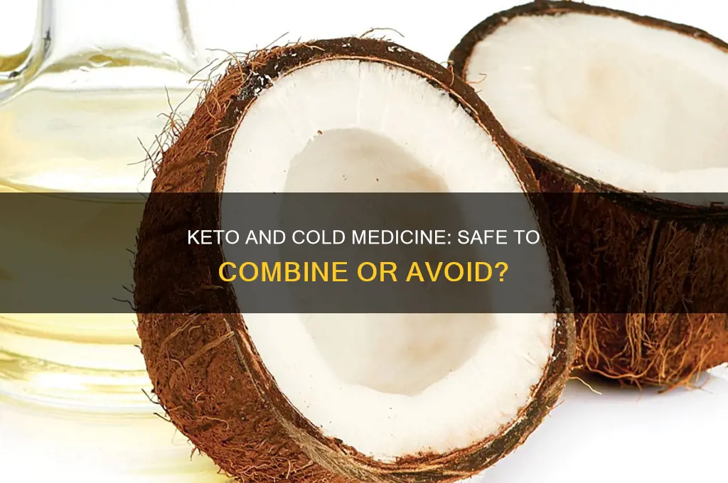 can i take cold medicine on keto diet