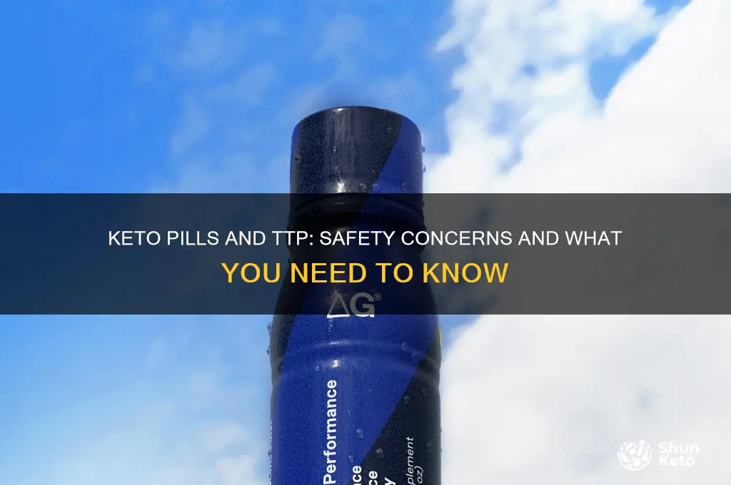 can i take keto pills if i have had ttp