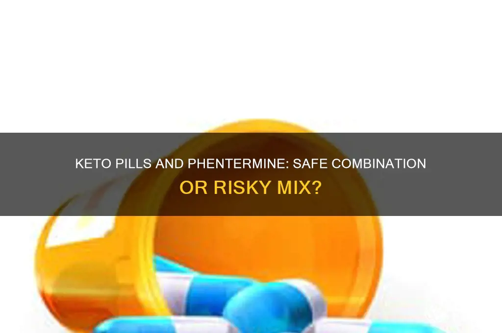 can i take keto pills with phentermine