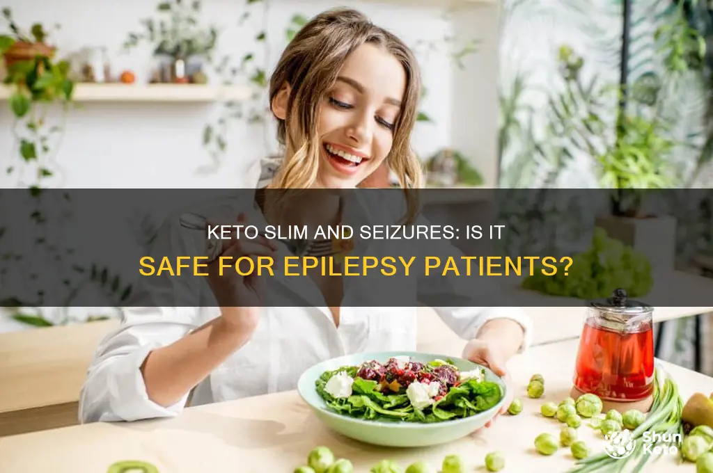can i take keto slim if i have seizures