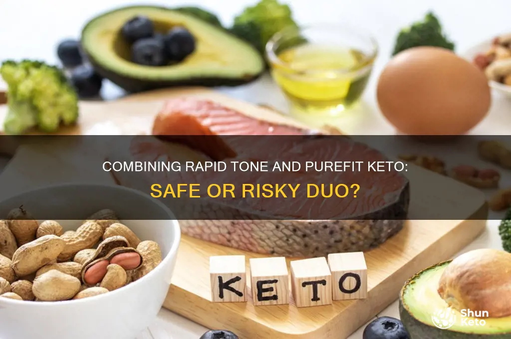 can i take rapid tone and purefit keto together