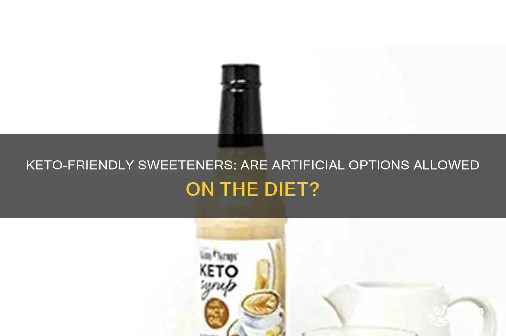 can i use artificial sweeteners on keto