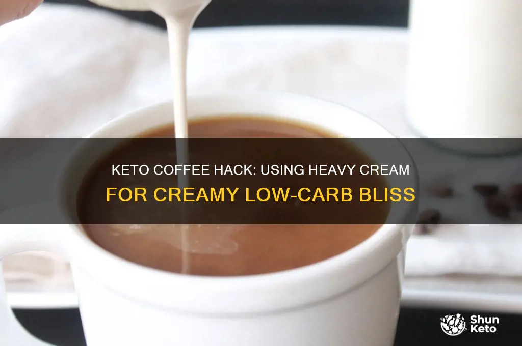 can i use heavy cream in coffee on keto
