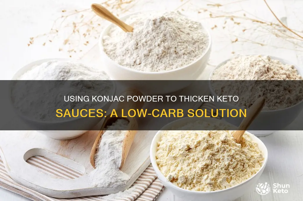 can i use konjac powder to thiicken keto sauces