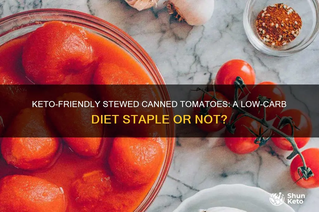 can i use stewed canned stewed tomato in keto diet