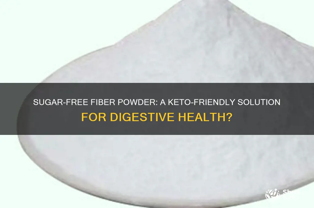 can i use sugar free fiber powder on keto